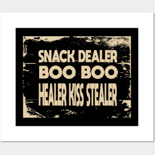 Snack Dealer Boo Boo Healer Kiss Stealer Posters and Art